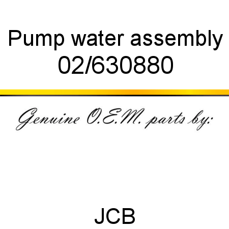 Pump, water assembly 02/630880