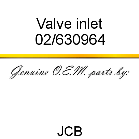 Valve, inlet 02/630964