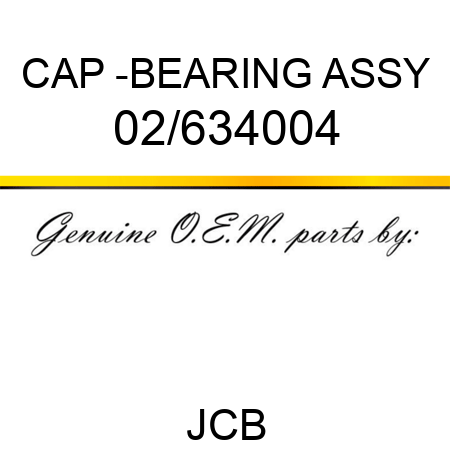 CAP -BEARING ASSY 02/634004