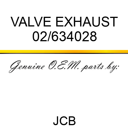 VALVE EXHAUST 02/634028