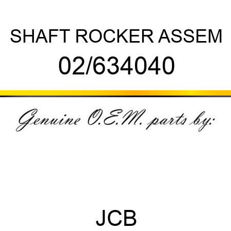 SHAFT ROCKER ASSEM 02/634040