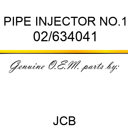 PIPE INJECTOR NO.1 02/634041