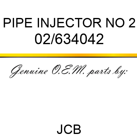 PIPE INJECTOR NO 2 02/634042