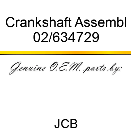 Crankshaft Assembl 02/634729