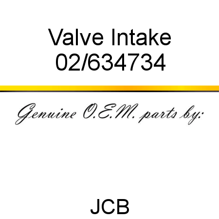 Valve, Intake 02/634734