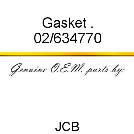 Gasket, . 02/634770