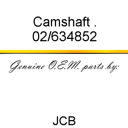 Camshaft, . 02/634852