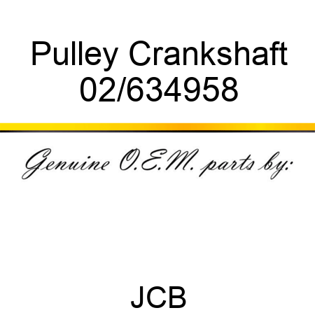 Pulley Crankshaft 02/634958