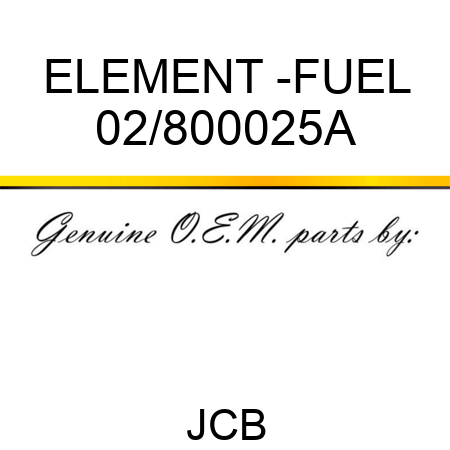 ELEMENT -FUEL 02/800025A