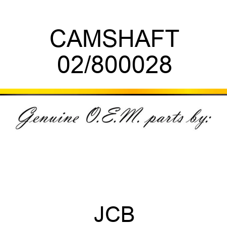 CAMSHAFT 02/800028