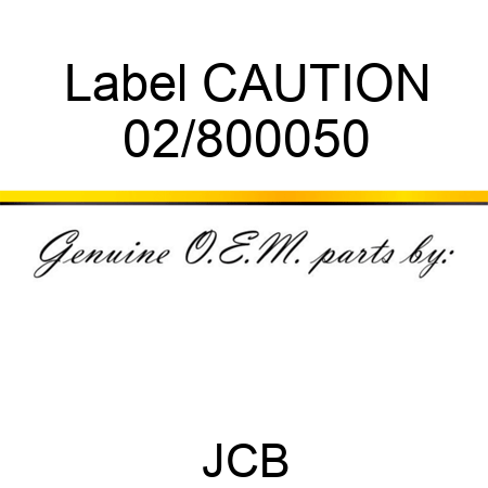 Label CAUTION 02/800050