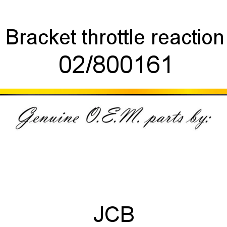 Bracket, throttle reaction 02/800161