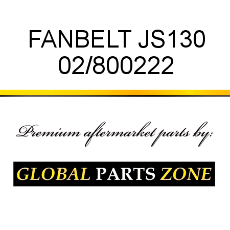 FANBELT JS130 02/800222