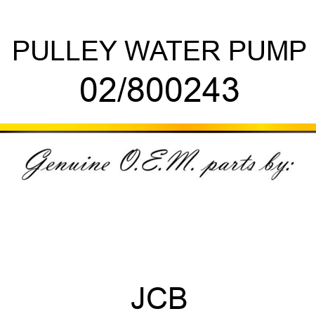 PULLEY WATER PUMP 02/800243