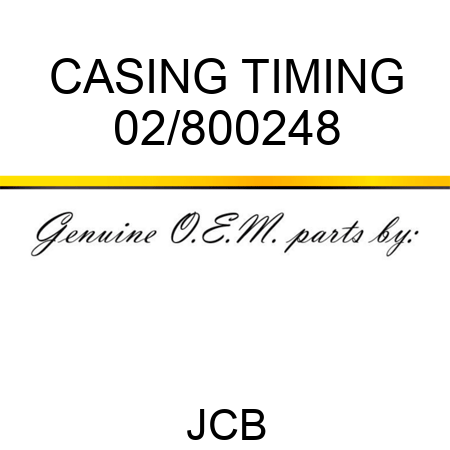 CASING TIMING 02/800248