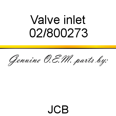 Valve, inlet 02/800273