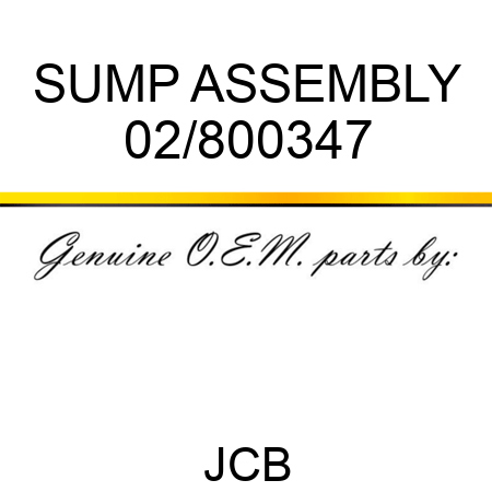 SUMP ASSEMBLY 02/800347