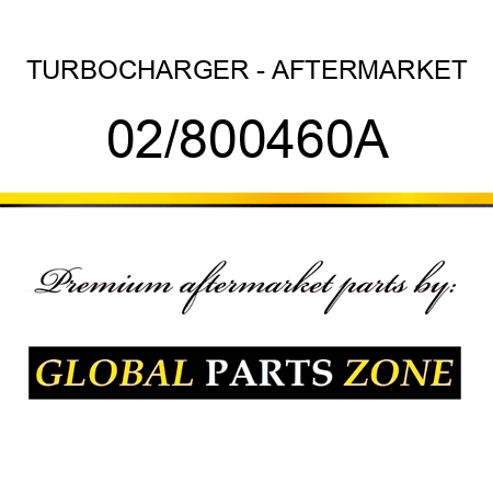 TURBOCHARGER - AFTERMARKET 02/800460A