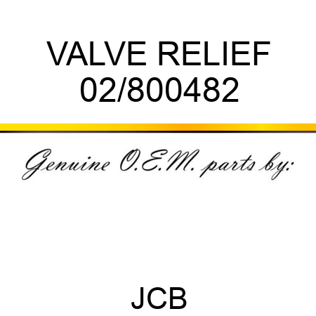 VALVE RELIEF 02/800482