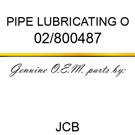 PIPE LUBRICATING O 02/800487