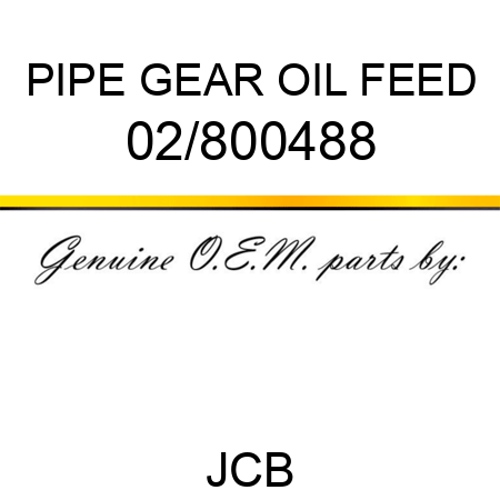 PIPE GEAR OIL FEED 02/800488