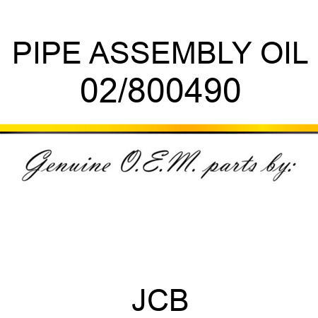 PIPE ASSEMBLY OIL 02/800490