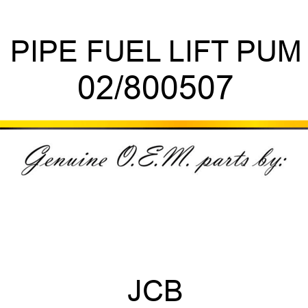 PIPE FUEL LIFT PUM 02/800507