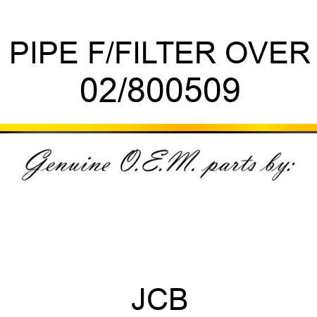 PIPE F/FILTER OVER 02/800509