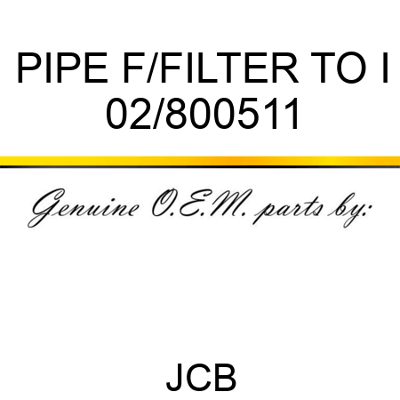 PIPE F/FILTER TO I 02/800511