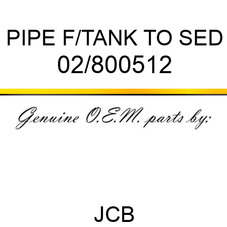 PIPE F/TANK TO SED 02/800512