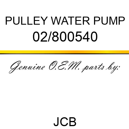 PULLEY, WATER PUMP 02/800540