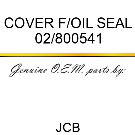 COVER F/OIL SEAL 02/800541