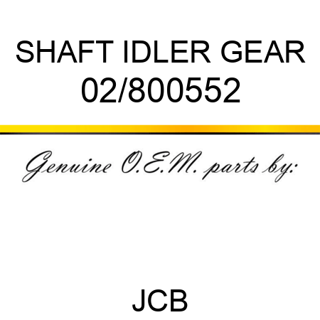 SHAFT IDLER GEAR 02/800552