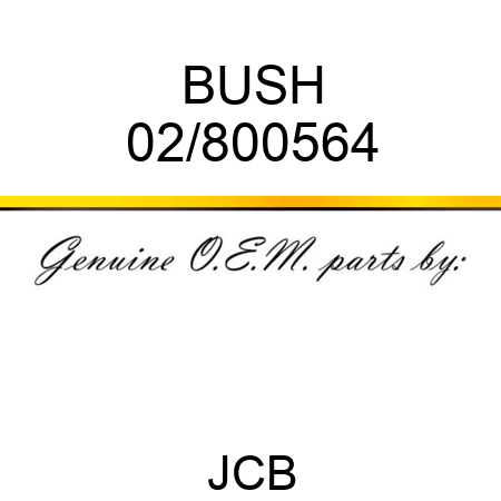 BUSH 02/800564