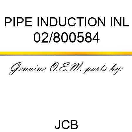 PIPE INDUCTION INL 02/800584