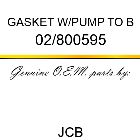 GASKET W/PUMP TO B 02/800595