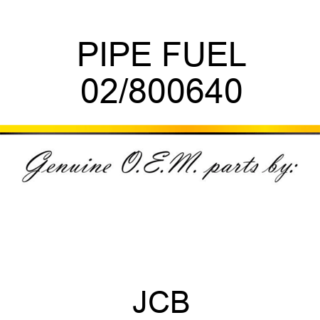 PIPE FUEL 02/800640