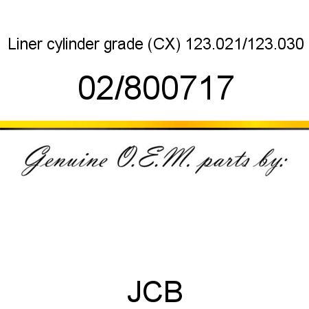 Liner, cylinder, grade (CX), 123.021/123.030 02/800717