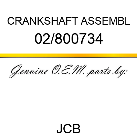 CRANKSHAFT ASSEMBL 02/800734