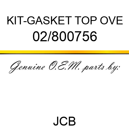 KIT-GASKET TOP OVE 02/800756