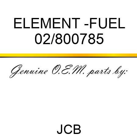 ELEMENT -FUEL 02/800785