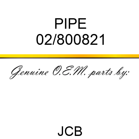 PIPE 02/800821