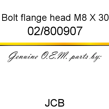 Bolt, flange head, M8 X 30 02/800907