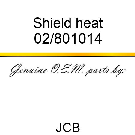 Shield heat 02/801014