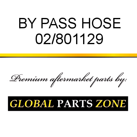 BY PASS HOSE 02/801129