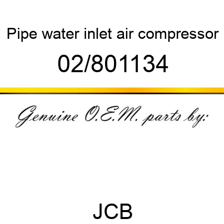 Pipe, water inlet, air compressor 02/801134