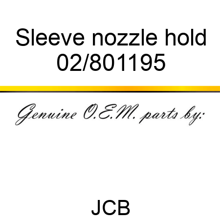 Sleeve nozzle hold 02/801195