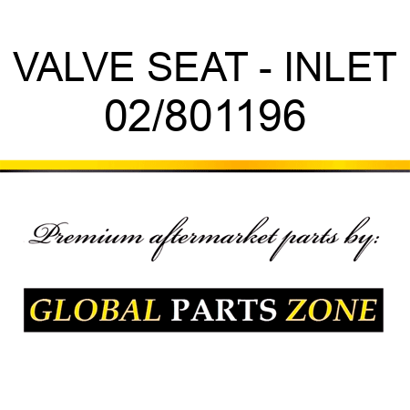 VALVE SEAT - INLET 02/801196