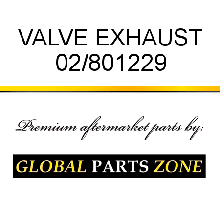 VALVE EXHAUST 02/801229