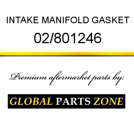 INTAKE MANIFOLD GASKET 02/801246